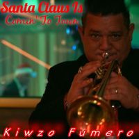 Kiwzo Fumero - Santa Claus Is Comin’ to Town