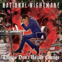 National Nightmare - Things Don't Really Change