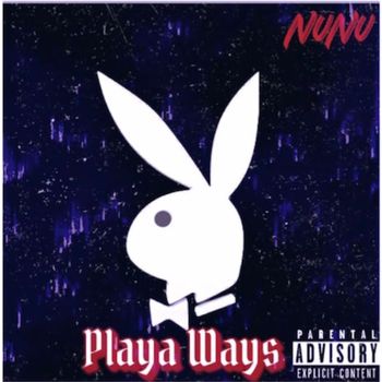 nunu - Playa Ways (Explicit)