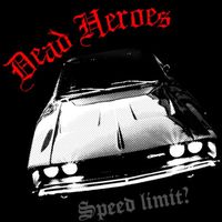 Dead Heroes - Speed Limit?