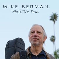 Mike Berman - Where I'm From