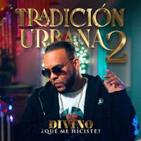 Divino - ¿Qué Me Hiciste?