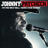 Johnny Paycheck - I’m The Only Hell (Mama Ever Raised) (Live)