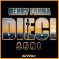 Henry Fonda - Dieci Anni