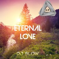 DJ Slow - Eternal Love