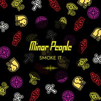 Minor People - Smoke It