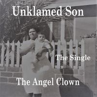 Unklamed Son - The Angel Clown