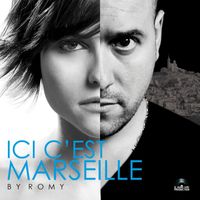Romy - Ici c'est Marseille