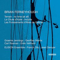 Elision Ensemble - Brian Ferneyhough: Terrain