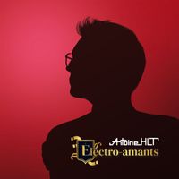 Antoine HLT - Électro-Amants