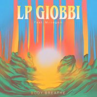 LP Giobbi featuring Monogem - Body Breathe