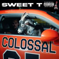 Sweet T - Colossal (Explicit)