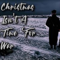 Markus Artifex - Christmas Isn't a Time for War