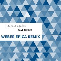 Mattia Matto - Save the Sea (Weber Epica Remix)