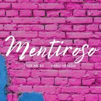 Fer Arceo - Mentiroso (feat. Mario Heredia)