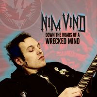NIM VIND - Down the Roads of a Wrecked Mind