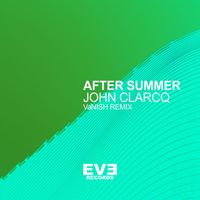 John Clarcq - After Summer (VaNISH Remix)