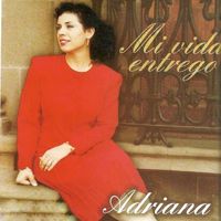Adriana - Mi Vida Entrego