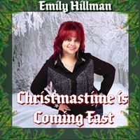 Emily Hillman - Christmastime Is Coming Fast