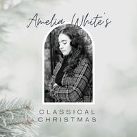 Amelia White - Classical Christmas