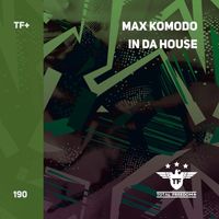Max Komodo - In Da House