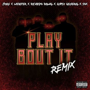 Ricardo Rawal feat. Sox, Gypsy General, Jman & Webster - Play Bout It (Remix [Radio Edit])