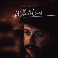 Mike Rogers - White Lines