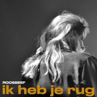 Roosbeef - Ik heb je rug (Single Edit)