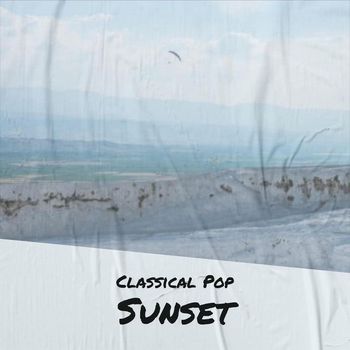 Various Artists - Classical Pop Sunset