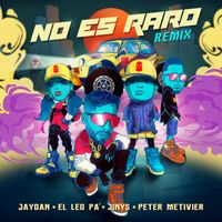 Jaydan, El Leo Pa', Peter Metivier - No Es Raro (Remix)