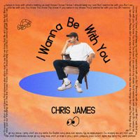 Chris James - I Wanna Be with You