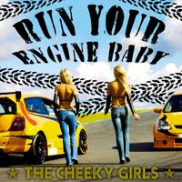 The Cheeky Girls - Run Your Engine Baby