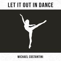Michael Costantini - Let It out in Dance