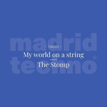 Tadeo - My World on a String / The Stomp