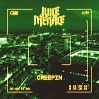 Juice Menace - Creepin (Explicit)