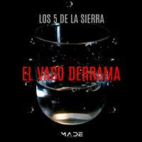 LOS 5 DE LA SIERRA - El Vaso Derrama