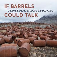 Amina Figarova - If  Barrels Could Talk