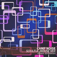 Kenny Jeffmann - Camp Noise (Soulful House Mix)