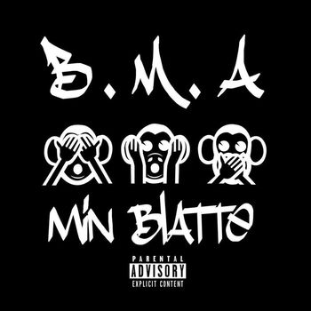 B.M.A - Min Blatte (Explicit)