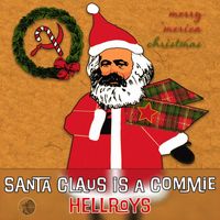 Hellroys - Santa Claus Is a Commie