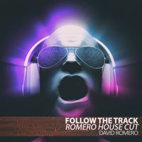 David Romero - Follow the Track (Romero House Cut)