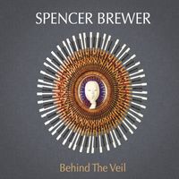 Spencer Brewer - Behind the Veil
