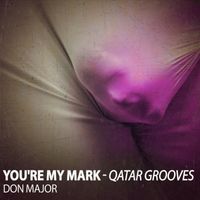 Don Major - You're My Mark (Qatar Grooves)