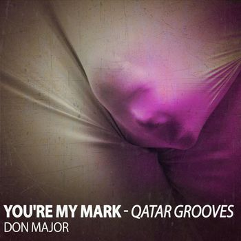 Don Major - You're My Mark (Qatar Grooves)