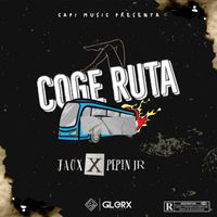 Pepin Jr, Jaox - Coge Ruta (Explicit)