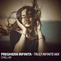 Chill 69 - Preghiera Infinita (Truly Infinite Mix)