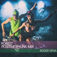 Roger Vena - Forest (Positive Phunk Mix)