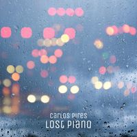 Carlos Pires - Lost Piano