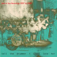 Girls - Tell The Drummer I Still Love Her