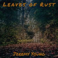 Jeremy Young - Leaves of Rust
